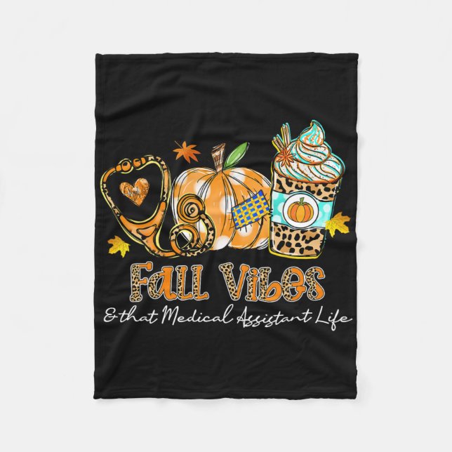 Fall Vibes And That Medical Istant Life Stethoscop Fleece Blanket (Front)