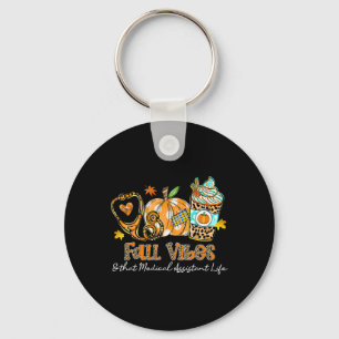 Fall Vibes And That Medical Istant Life Stethoscop Keychain
