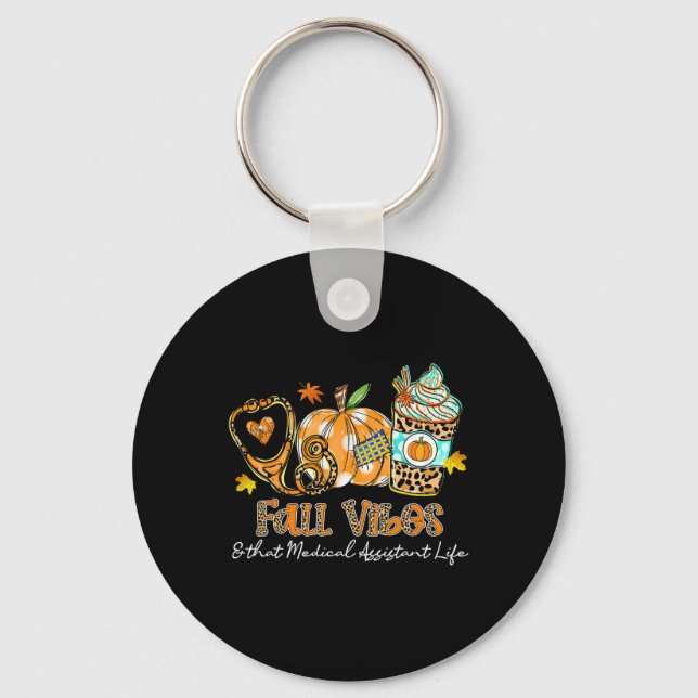 Fall Vibes And That Medical Istant Life Stethoscop Keychain (Front)