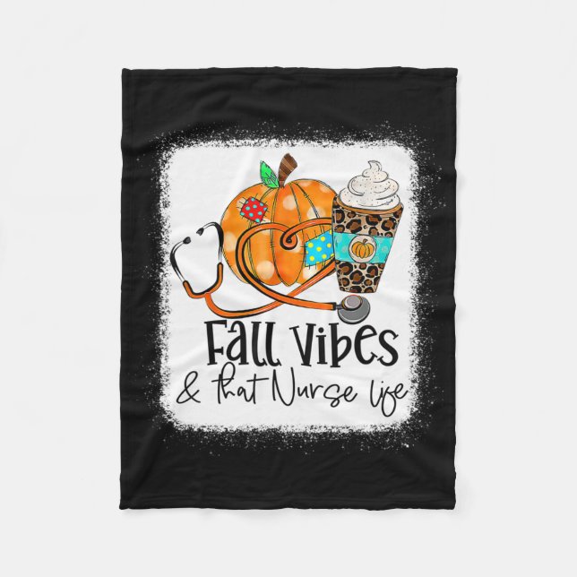 Fall Vibes And That Nurse Life School Nurse Fall A Fleece Blanket (Front)