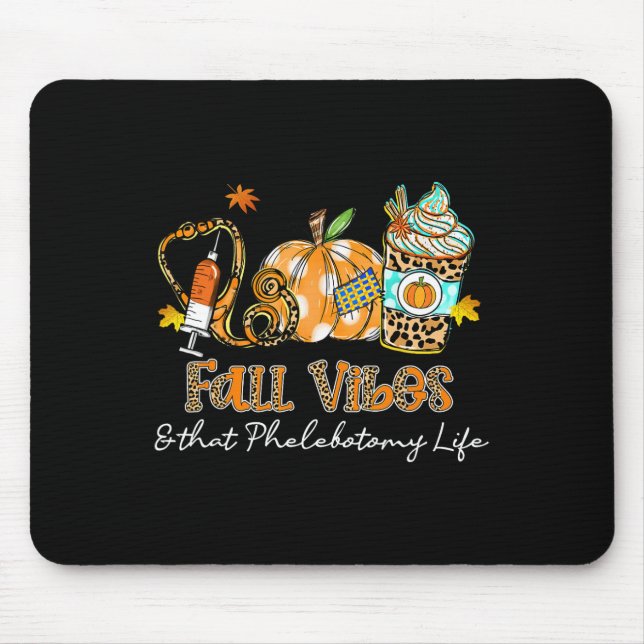 Fall Vibes And That Phlebotomy Life Syringe Pumpki Mouse Pad (Front)