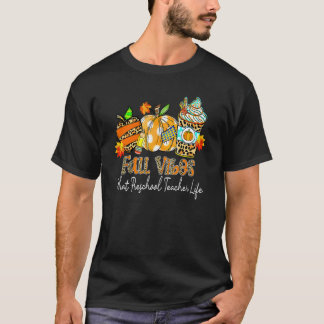 Fall Vibes and That Preschool Teacher Life Pencil T-Shirt