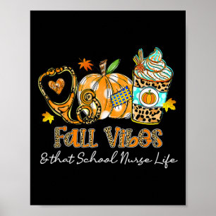 Fall Vibes And That School Nurse Life Stethoscope  Poster