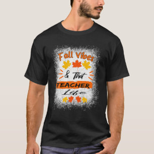 Fall Vibes And That Teacher Life Apple Pumpkin Hal T-Shirt