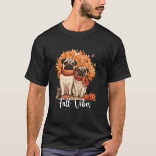 Fall Vibes Autumn Leaves Pumpkin and Dog Lover Pug T-Shirt
