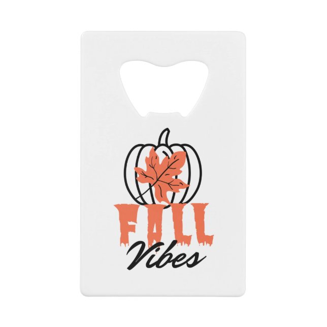 Fall Vibes Credit Card Bottle Opener (Front)