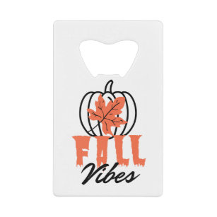 Fall Vibes Credit Card Bottle Opener