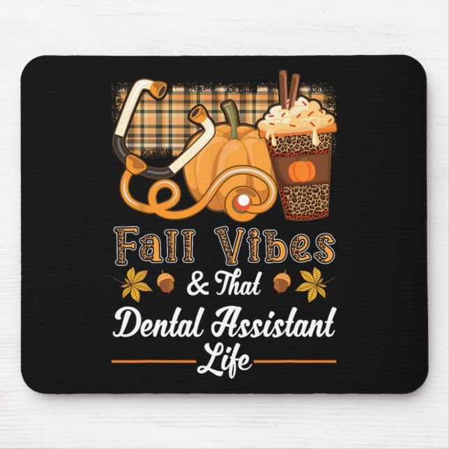 Fall Vibes Dental Istant Life Pumpkin Spice Latte  Mouse Pad (Front)