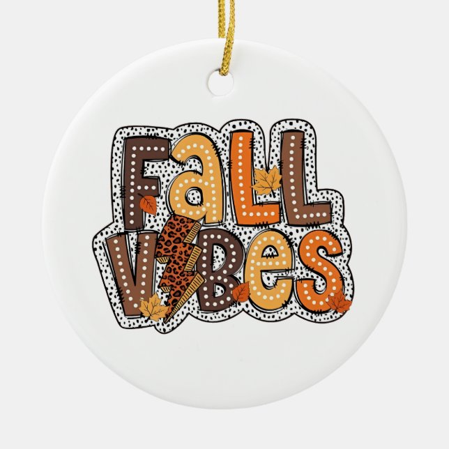 Fall Vibes Fall Leaves Pumpkin Spice Thanksgiving  Ceramic Ornament (Front)