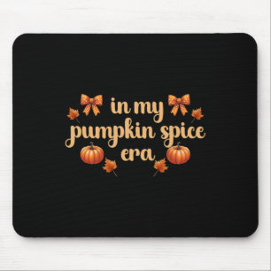 Fall Vibes Thanksgiving in My Pumpkin Spice Era' F Mouse Pad