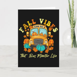 Fall Vibes That Bus Monitor Life Thanksgiving Card
