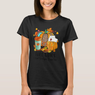 Fall Vibes & That Dialysis Nurse Life Autumn Thank T-Shirt
