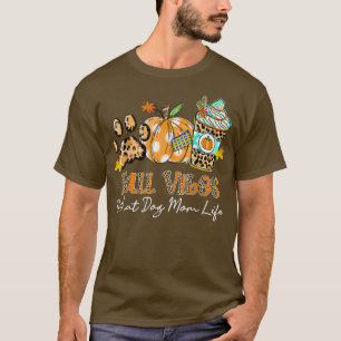 Fall Vibes & That Dog Mom Life Dog Paw Pumpkin Fal T-Shirt