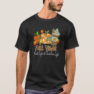 Fall Vibes & That Infant Teacher Life Apple Pencil T-Shirt