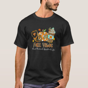 Fall Vibes & That Medical Assistant Life Stethosco T-Shirt