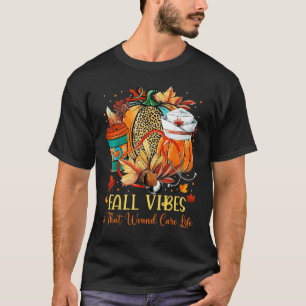 Fall Vibes That Nurse Life Nurse  Nurse Happy Nurs T-Shirt