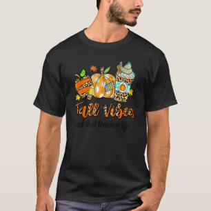 Fall Vibes & That Teacher Life Apple Pencil Pumpki T-Shirt