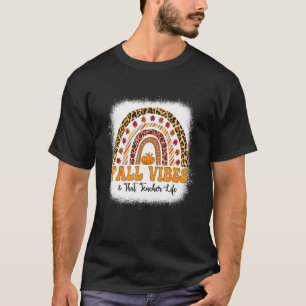 Fall Vibes That Teacher Life Rainbow Pumpkin Bleac T-Shirt