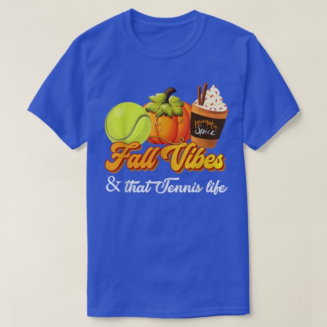 Fall Vibes That Tennis Life Autumn Pumpkin Spice L T-Shirt (Design Front)