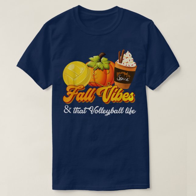 Fall Vibes That Volleyball Autumn Pumpkin Spice La T-Shirt (Design Front)