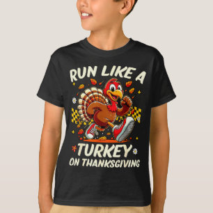 Fall Vibes Turkey Trot Run Like A Turkey On Thanks T-Shirt