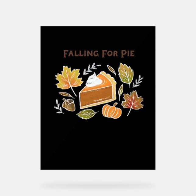Falling for Pie – Cozy Autumn Pumpkin Pie Design C Acrylic Sign (Front)