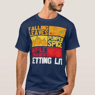 Falling Leaves Pumpkin Spice Apple Cinnamon Gettin T-Shirt