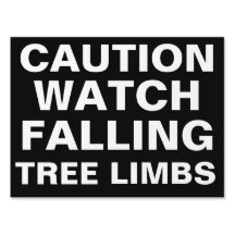  Falling Limbs Yard Sign