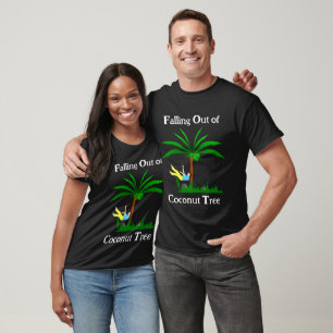 Falling Out Of Coconut Tree T-Shirt