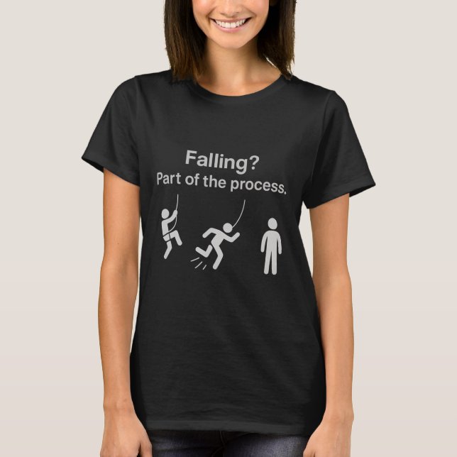 Falling Part Of The Process Minimalist Climbing Ar T-Shirt (Front)