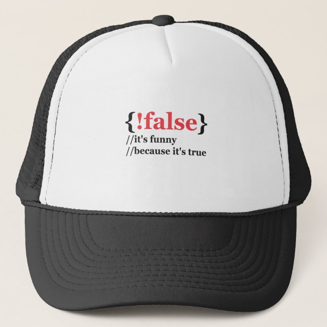 False Funny Because It's True Coding Lover Gift Trucker Hat (Front)