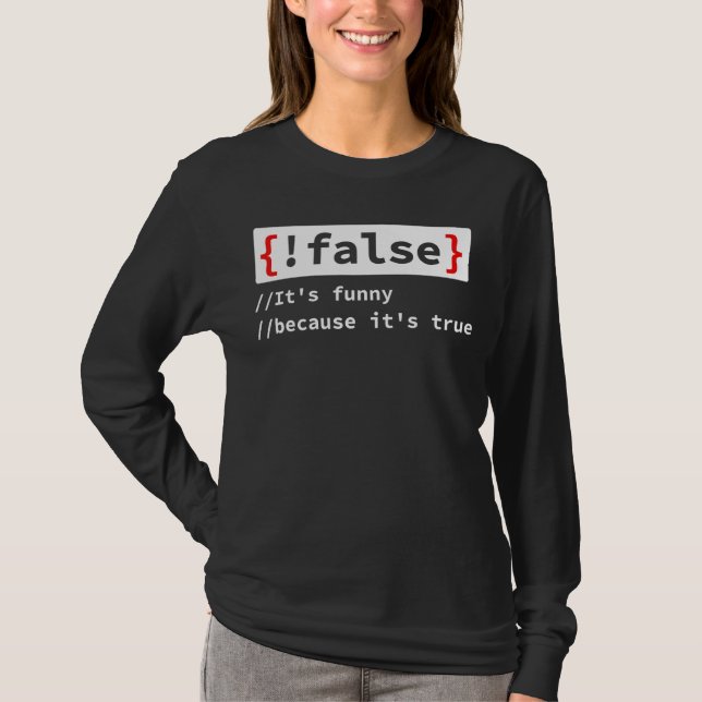 False It's  Because It's True Script Html Network T-Shirt (Front)