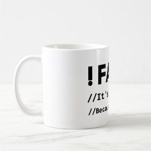 False it's funny because its true Programming Joke Coffee Mug