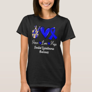 Familial Dysautonomia Awareness Peace Love Hope Bl T-Shirt