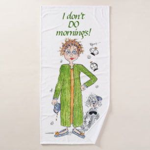 Familiar Saying I Don’t Do Mornings Caricature Bath Towel