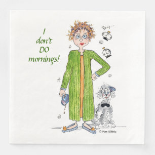 Familiar Saying I Don’t Do Mornings Caricature  Napkin
