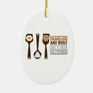 Families Are Built In The Kitchen Ceramic Ornament