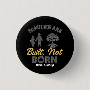 Families Are Built, Not Born Adoption Awareness  1 Inch Round Button
