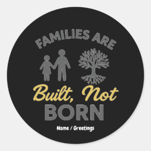Families Are Built, Not Born Adoption Awareness Classic Round Sticker