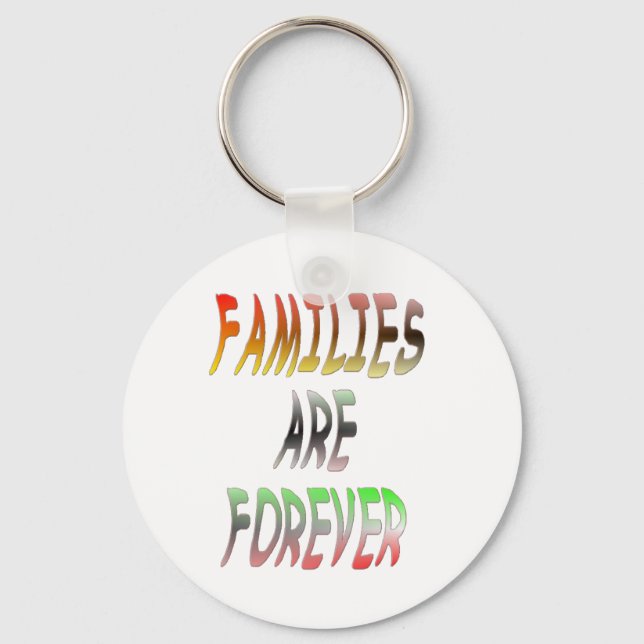 FAMILIES ARE FOREVER-KEYCHAIN KEYCHAIN (Front)