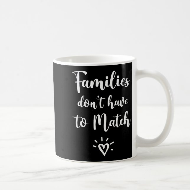 Families Don't Have To Match, Foster Care Family  Coffee Mug (Right)