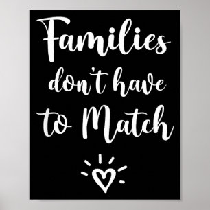 Families Don't Have To Match, Foster Care Family Poster