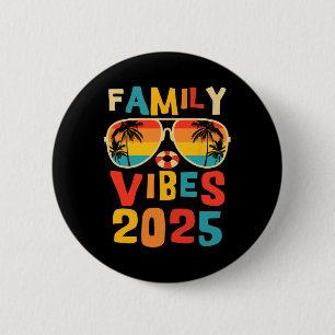 Family 2025 Vibes Family Reunion Vacation Making M 2 Inch Round Button