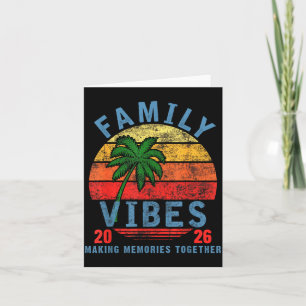 Family 2026 Vibes Family Reunion Vacation Making Card