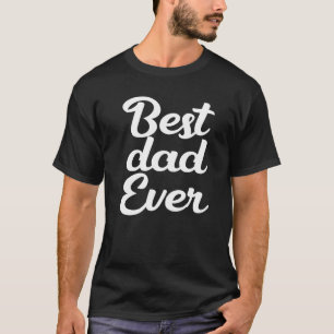 Family 365 Best Dad Ever Father's Day Present For T-Shirt