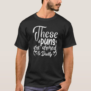 Family 365 Father's Day Joke These Puns Are Armed T-Shirt