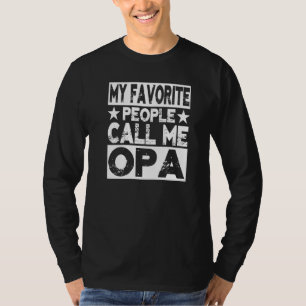 Family 365 My Favourite People Call Me Opa Grandpa T-Shirt