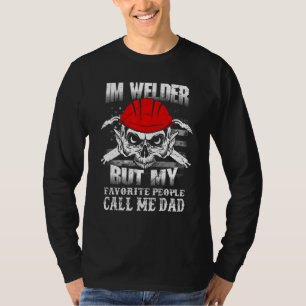 Family 365 Welder Dad My Favourite People Calls Me T-Shirt
