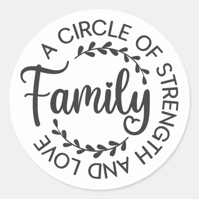 Family a circle of strength and love Typography Classic Round Sticker (Front)
