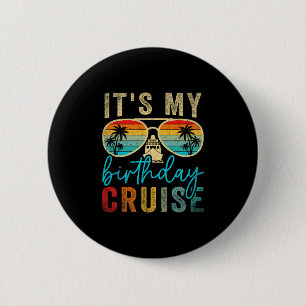 Family Birthday Cruising Sungles It's My Birthday 2 Inch Round Button